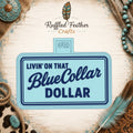 Blue Collar Dollar Freshie Mold