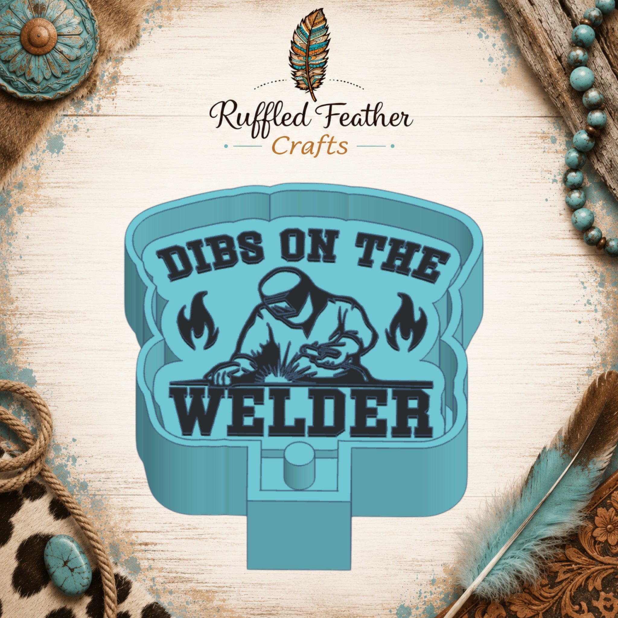 Dibs on the Welder Freshie Mold