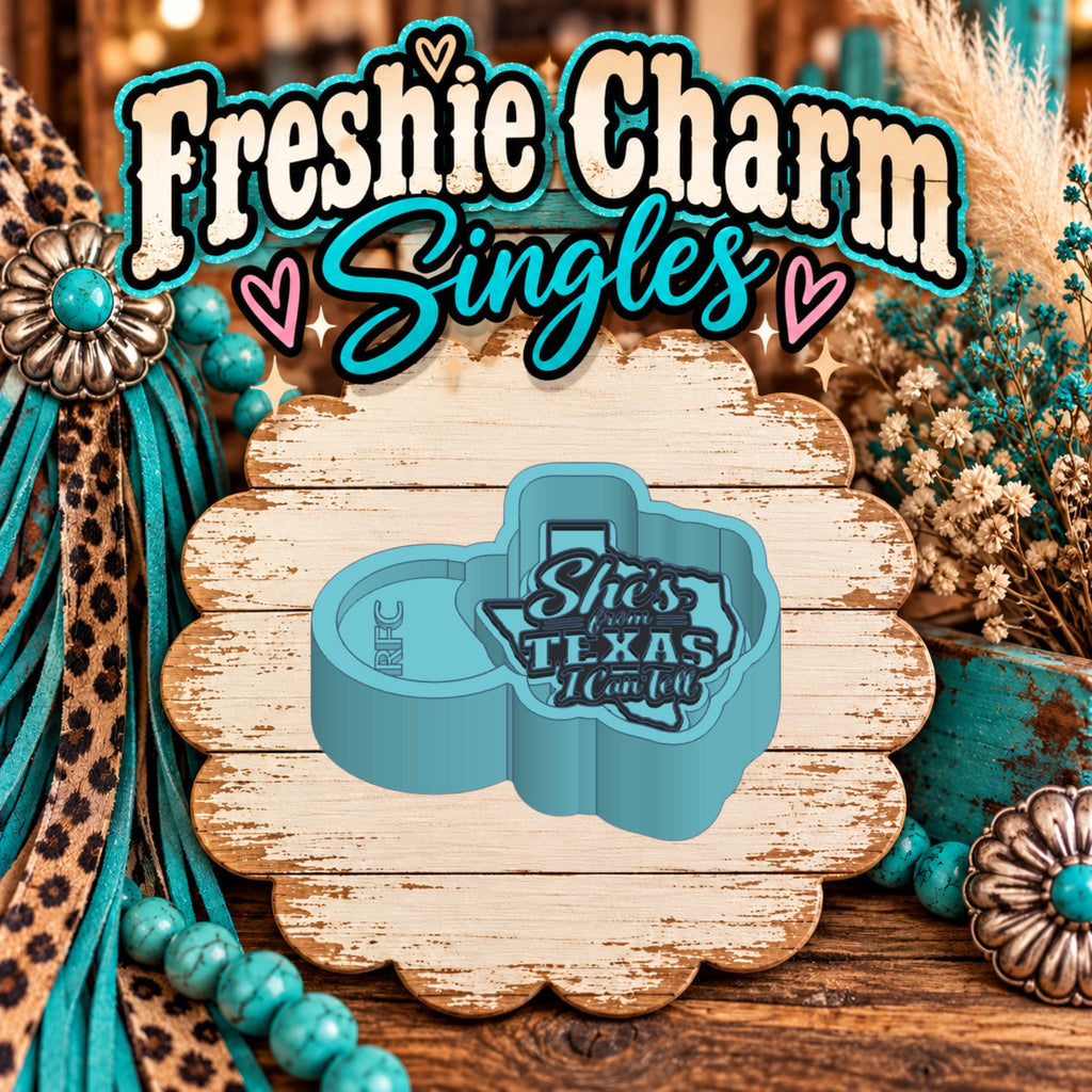 She’s from Texas I Can Tell | Silicone Freshie Charm Single Mold