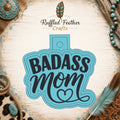 Badass Mom Freshie Mold