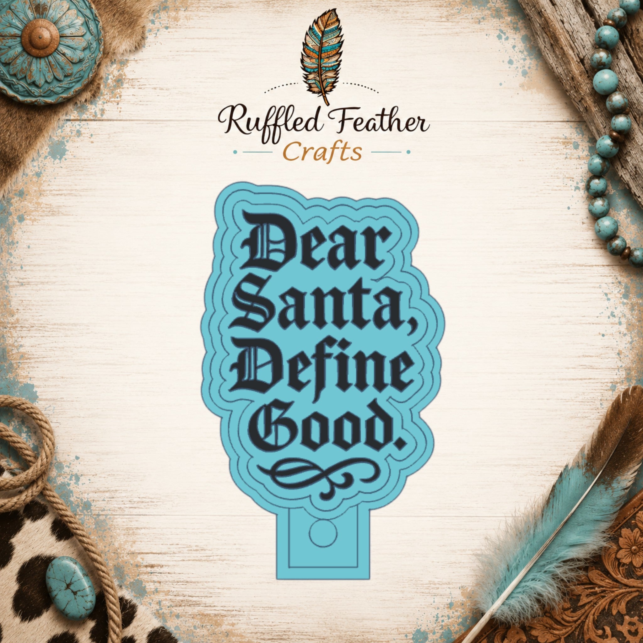 Dear Santa, Define Good Freshie Mold