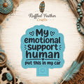 My Emotional Support Human Freshie Mold