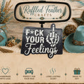 F Your Feelings